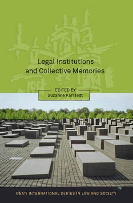 Legal Institutions and Collective Memories by Karstedt, Susanne