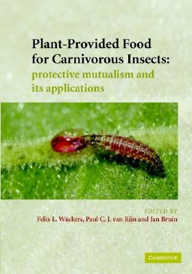 Plant-Provided Food for Carnivorous Insects by Wäckers, F. L.