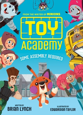 Toy Academy: Some Assembly Required (Toy Academy #1): Some Assembly Required Volume 1 by Lynch, Brian