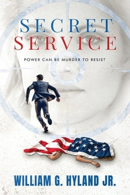 Secret Service by Hyland, William G., Jr.