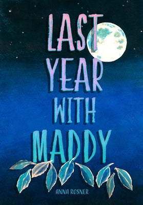 Last Year with Maddy by Rosner, Anna