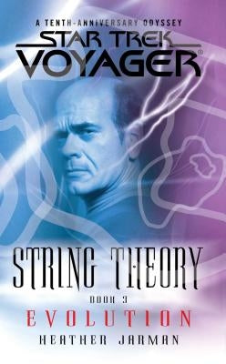 Star Trek: Voyager: String Theory #3: Evolution: Evolution by Jarman, Heather