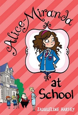Alice-Miranda at School by Harvey, Jacqueline