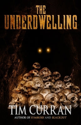 The Underdwelling by Curran, Tim