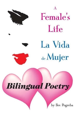 A Female's Life: Poetry about Love and Growing Up in English Spanish by Ducouré Caro, Lilana