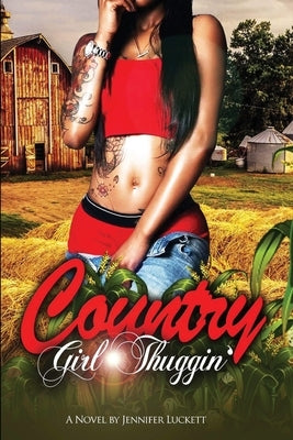 Country Girl Thuggin' by Luckett, Jennifer