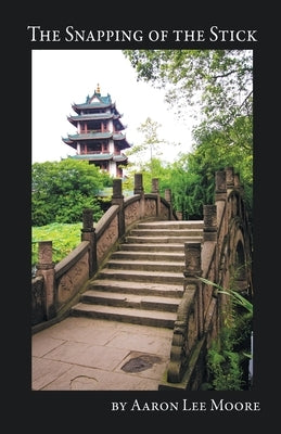 The Snapping of the Stick by Moore, Aaron Lee