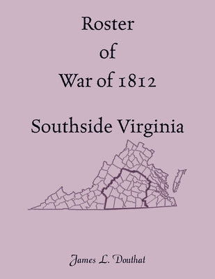 Roster of War of 1812, Southside Virginia by Douthat, James