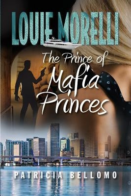The Prince of Mafia Princes by Bellomo, Patricia