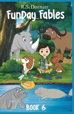 FunDay Fables: Book 6 by Dornan, R. S.