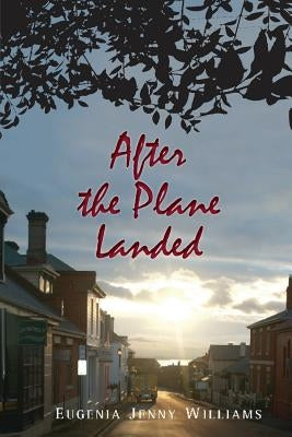 After the Plane Landed by Williams, Eugenia Jenny