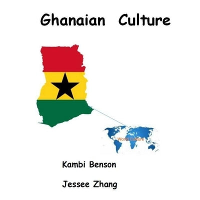 Ghanaian Culture by Zhang, Jessee