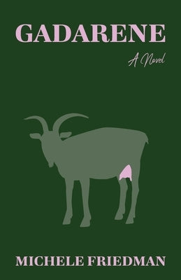 Gadarene by Friedman, Michele