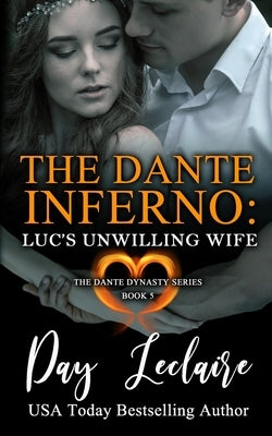 Luc's Unwilling Wife (The Dante Dynasty Series: Book#5): The Dante Inferno by LeClaire, Day