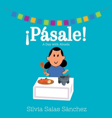 ¡Pásale!: A Day with Abuela by Sánchez, Silvia Salas