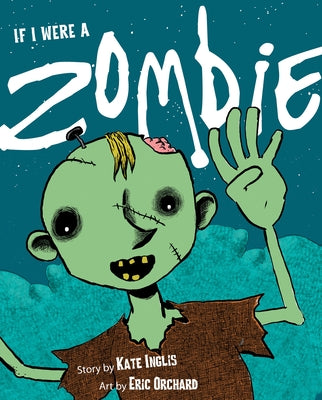 If I Were a Zombie by Inglis, Kate