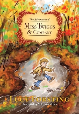 The Adventures of Miss Twiggs & Company by Forsting, Lucy
