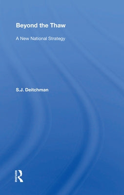 Beyond the Thaw: A New National Strategy by Deitchman, S. J.