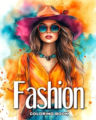 Fashion Coloring Book: Fashion Design, Modern Outfits, Dresses, for Girls, Teens, and Adults to Color by Raisa, Ariana