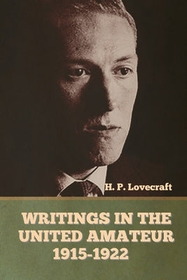 Writings in the United Amateur, 1915-1922 by Lovecraft, H. P.