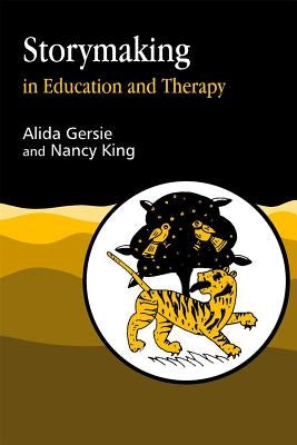 Storymaking in Education and Therapy by King, Nancy