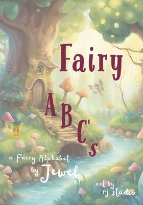 Fairy ABC 's: A Fairy Alphabet by Jewel