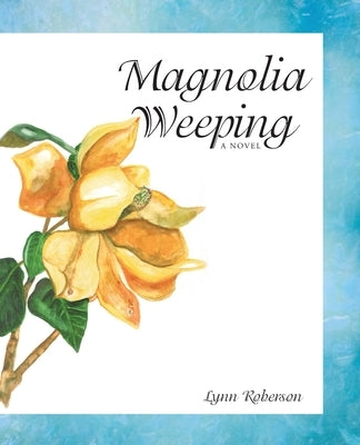 Magnolia Weeping by Roberson, Lynn