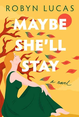 Maybe She'll Stay by Lucas, Robyn