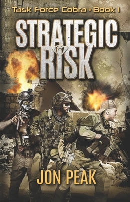 Task Force Cobra: Strategic Risk by Peak, Jon