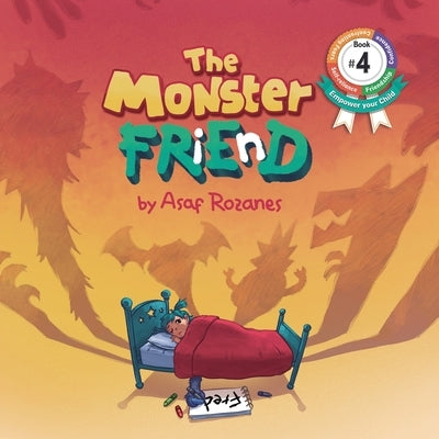 The Monster Friend: Help Children and Parents Overcome their Fears. (Bedtimes Story Fiction Children's Picture Book Book 4): Face your fears and make by Rozanes, Asaf