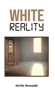 White Reality by Rousaki, Stella