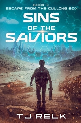 Sins of the Saviors Book 1: Escape from the Culling Box by Relk, Joe