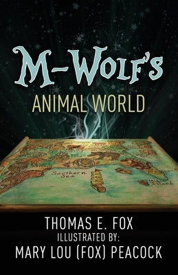 M-Wolf's Animal World by Fox, Thomas E.