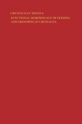 Functional Morphology of Feeding and Grooming in Crustacea by Felgenhauer, Bruce E.