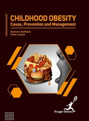 Childhood Obesity: Cause Prevention and Management by Demarie, Darlene