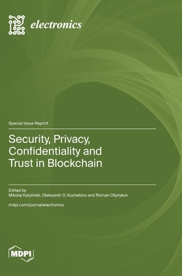 Security, Privacy, Confidentiality and Trust in Blockchain by Karpinski, Mikolaj