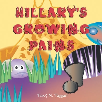 Hillary's Growing Pains by Taggart, Tracy N.