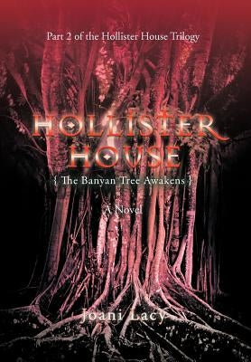 Hollister House: The Banyan Tree Awakens by Lacy, Joani