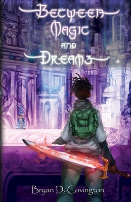 Between Magic and Dreams: Reclamation by Covington