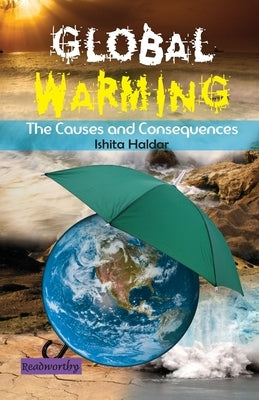 Global Warming: The Causes and Consequences by Haldar, Ishita