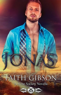 Jonas: A Stone Society Novella by Gibson, Faith