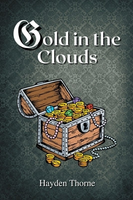 Gold in the Clouds by Thorne, Hayden