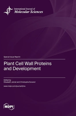 Plant Cell Wall Proteins and Development by Jamet, Elisabeth
