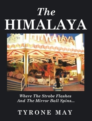 The Himalaya: Where the Strobe Flashes and the Mirror Ball Spins by May, Tyrone