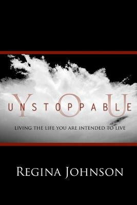 Unstoppable You by Johnson, Regina