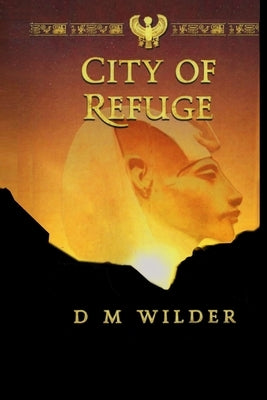 The City of Refuge: Book I of The Memphis Cycle by Wilder, D. M.