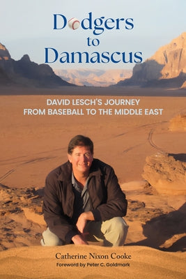 Dodgers to Damascus: David Lesch's Journey from Baseball to the Middle East by Cooke, Catherine Nixon