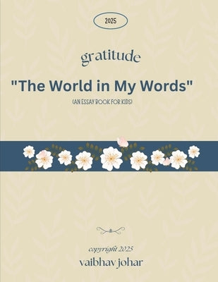 The World in My Words: An essay book for kids by Johar, Vaibhav