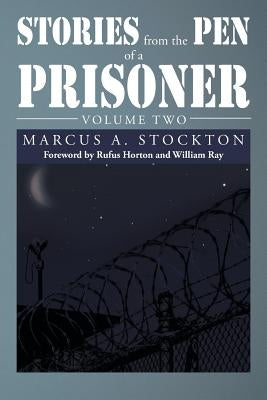 Stories From The Pen of a Prisoner: Volume Two by Stockton, Marcus a.