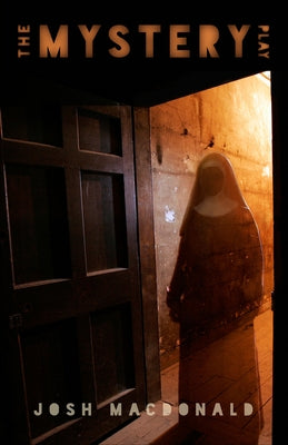 The Mystery Play by MacDonald, Josh